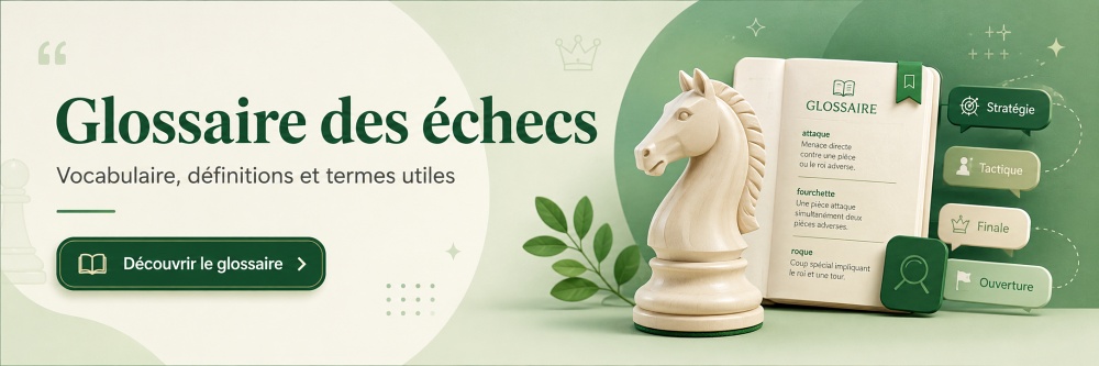 Glossaire des échecs en ligne avec définitions, vocabulaire échiquéen et termes utiles pour apprendre